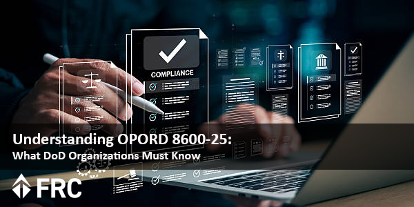 Understanding OPORD 8600-25: What DoD Organizations Must Know 