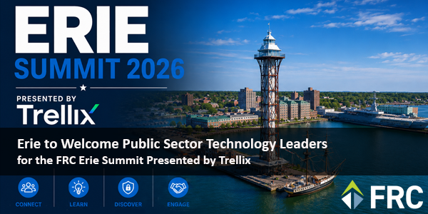 Erie to Welcome Public Sector Technology Leaders for the FRC Erie Summit Presented by Trellix