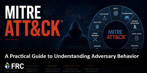 MITRE ATT&CK: A Practical Guide to Understanding Adversary Behavior