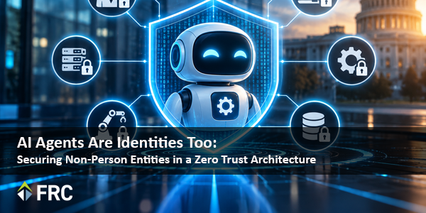 AI Agents Are Identities Too: Securing Non-Person Entities in a Zero Trust Architecture