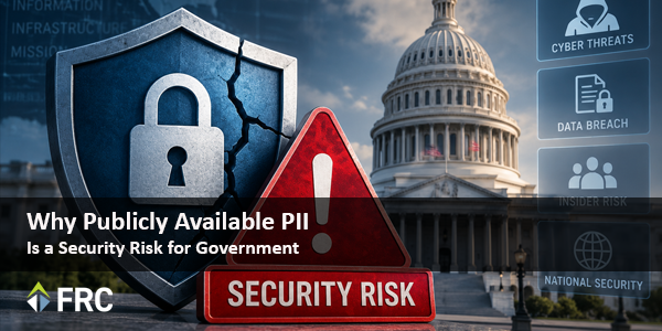 Why Publicly Available PII Is a Security Risk for Government 