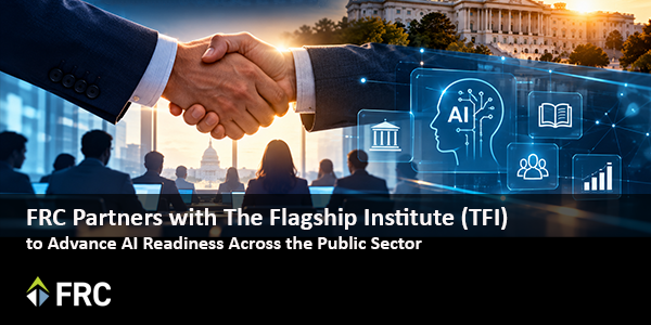 FRC Partners with The Flagship Institute (TFI) to Advance AI Readiness Across the Public Sector